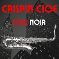 Crispin Cioe - Soul Noir