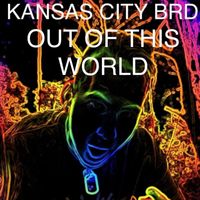KCB - Out of This World (Explicit)