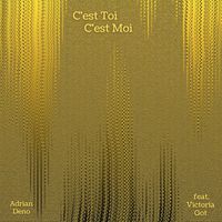 Adrian Deno - C'est Toi, C'est Moi