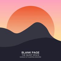 Blank Page - The Silent Space (Science Of Sleeping Rework)