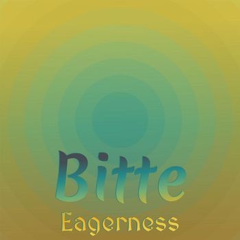 Various Artists - Bitte Eagerness