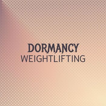 Various Artists - Dormancy Weightlifting