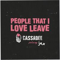 Cassadee Pope - People That I Love Leave (feat. Jax)