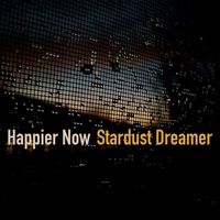 Stardust Dreamer - Happier Now