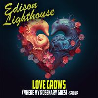 Edison Lighthouse - Love Grows (Where My Rosemary Goes) (Re-Recorded - Sped Up)