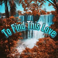 Swaggy Jay - To Find This Love
