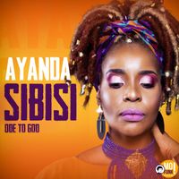 Ayanda Sibisi - Ode to God