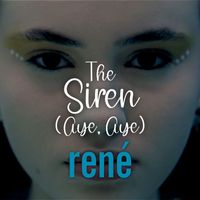 René - The Siren (Aye, Aye)