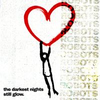 We Are Not Robots - The Darkest Nights Still Glow