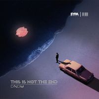 DNDM - This Is Not The End
