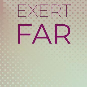 Various Artists - Exert Far