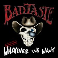 Bad Taste - We Do Whatever We Want (Explicit)