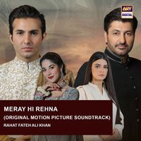 Rahat Fateh Ali Khan - Meray Hi Rehna (Original Motion Picture Soundtrack)