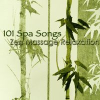 Pure Massage Music - 101 Spa Songs Zen Massage Relaxation: Chillax Amazing New Age Music