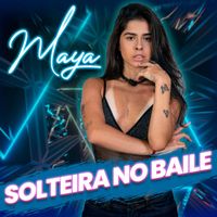 Maya - Solteira no Baile