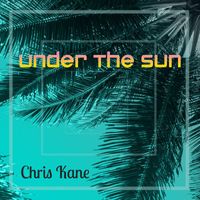 Chris Kane - Under The Sun