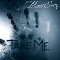 MoonScar - Take Me (Explicit)
