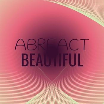 Various Artists - Abreact Beautiful