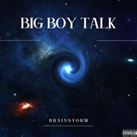 Brainstorm - Big Boy Talk (Explicit)