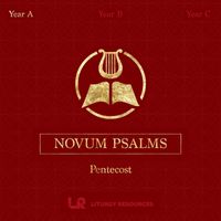 Liturgy Resources - NOVUM PSALMS: Pentecost (Year A)