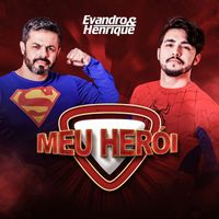 Evandro & Henrique - Meu Herói