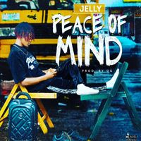 Jelly - peace of mind (Explicit)