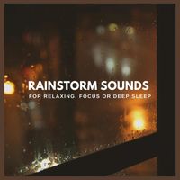 Background Music & Sounds from I'm In Records - Rainstorm Sounds for Relaxing, Focus or Deep Sleep