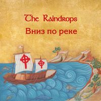 The Raindrops - Вниз по реке