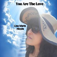 Lisa Marie Nicole - You Are The Love