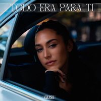 Gusi - Todo Era para Ti