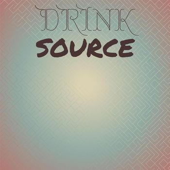 Various Artists - Drink Source