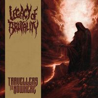 Legacy of Brutality - Travellers to Nowhere