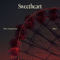 Sweetheart - These Summertime Blues