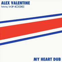 Alex Valentine - My Heart Dub (feat. Kinobe)