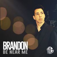Brandon - Be Near Me