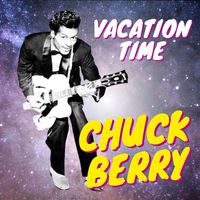 Chuck Berry - Vacation Time
