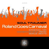 Soul Traumer - Roland Goes Carnaval