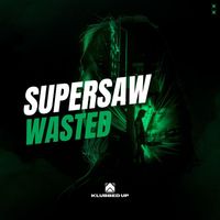 Supersaw - Wasted