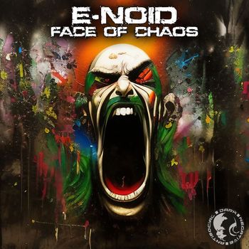 E-Noid - Face Of Chaos (Explicit)