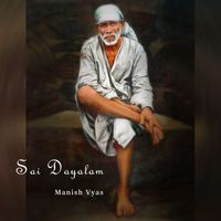 Manish Vyas - Sai Dayalam