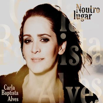 Carla Baptista Alves - Noutro Lugar