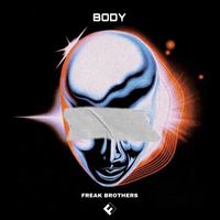 Freak Brothers - Body (Explicit)