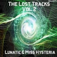 Lunatic & Miss Hysteria - The Lost Tracks, Vol. 2