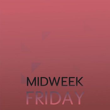 Various Artists - Midweek Friday
