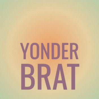 Various Artists - Yonder Brat