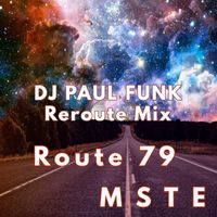 MSTE - Route 79 (Dj Paul Funk Reroute Mix)
