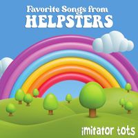 Imitator Tots - Favorite Songs from Helpsters