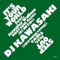 DJ Kawasaki - IT'S YOUR WORLD - ROOT SOUL Remix (DJ JIN Edit) / STEP OUT (Shuya Okino Edit)