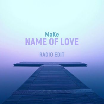 Make - Name of Love (Radio Edit)