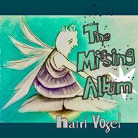 Hairi Vogel - THE MISSING ALBUM*
